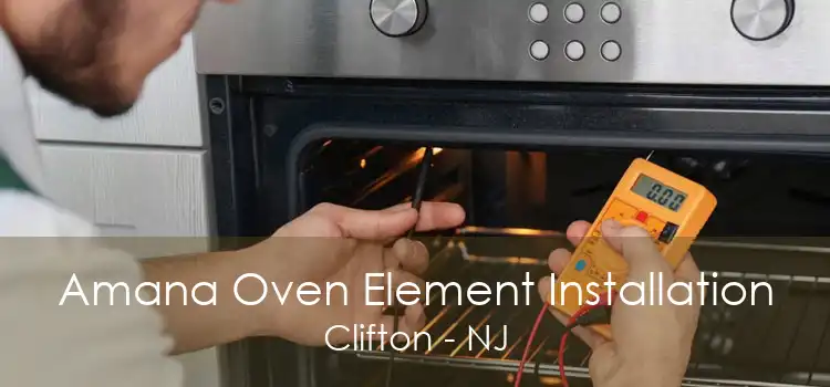 Amana Oven Element Installation Clifton - NJ