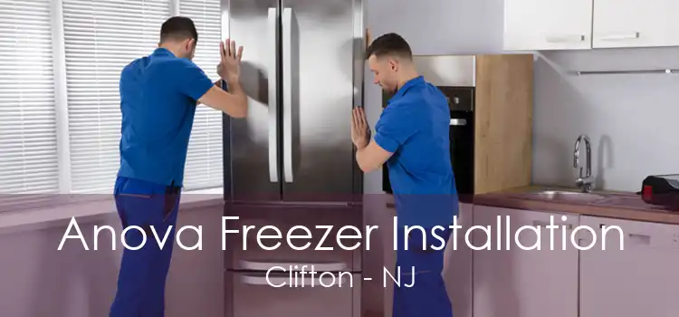 Anova Freezer Installation Clifton - NJ