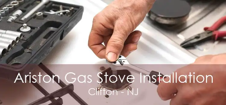 Ariston Gas Stove Installation Clifton - NJ