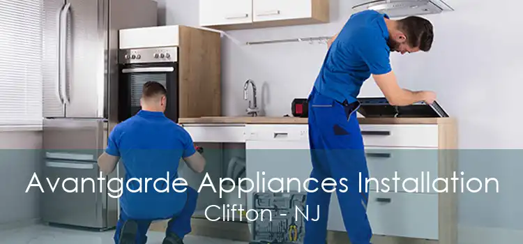 Avantgarde Appliances Installation Clifton - NJ