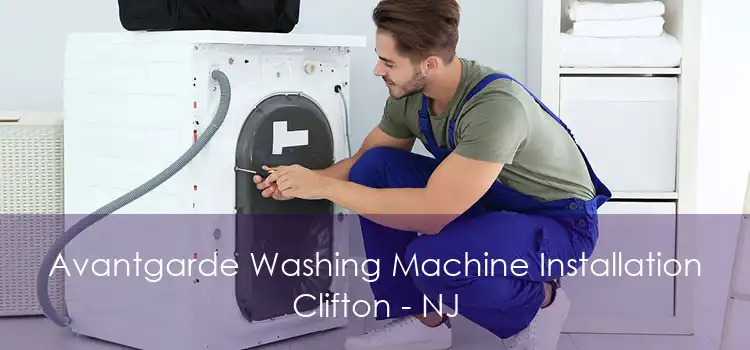 Avantgarde Washing Machine Installation Clifton - NJ