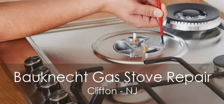 Bauknecht Gas Stove Repair Clifton - NJ
