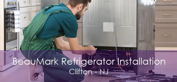 BeauMark Refrigerator Installation Clifton - NJ