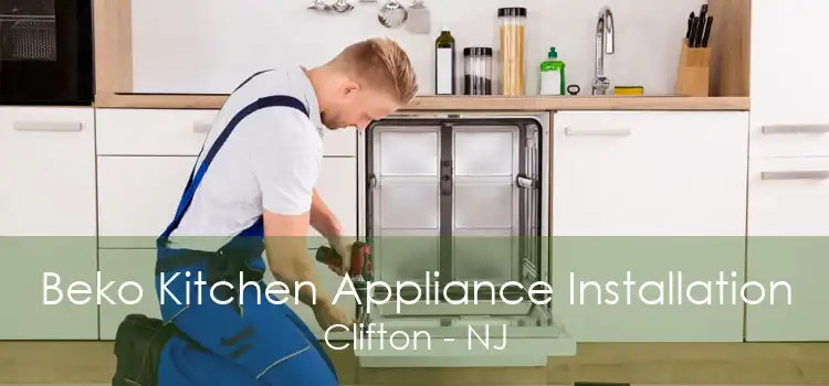 Beko Kitchen Appliance Installation Clifton - NJ