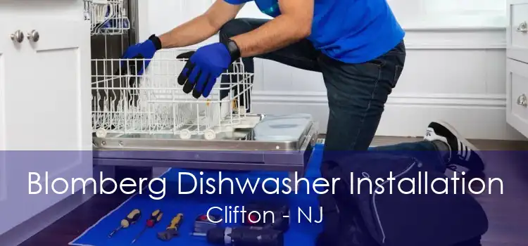Blomberg Dishwasher Installation Clifton - NJ