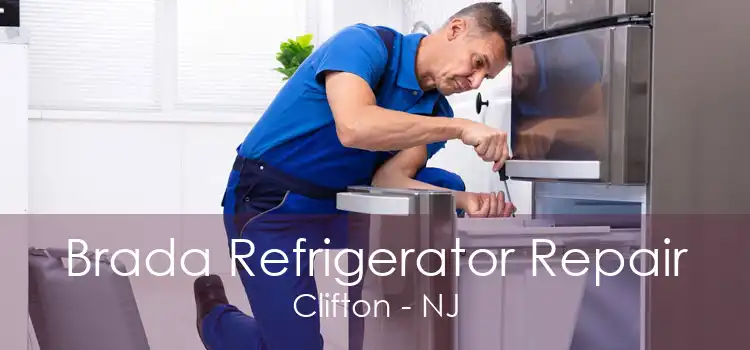 Brada Refrigerator Repair Clifton - NJ