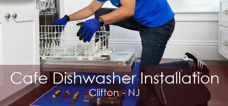 Cafe Dishwasher Installation Clifton - NJ