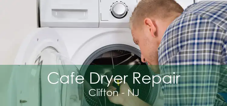 Cafe Dryer Repair Clifton - NJ