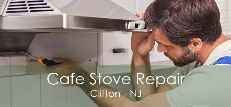 Cafe Stove Repair Clifton - NJ