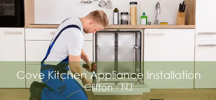 Cove Kitchen Appliance Installation Clifton - NJ