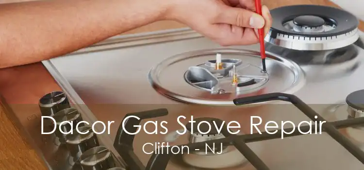 Dacor Gas Stove Repair Clifton - NJ