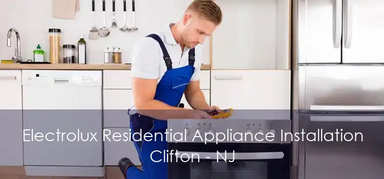 Electrolux Residential Appliance Installation Clifton - NJ
