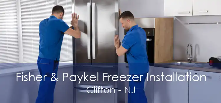 Fisher & Paykel Freezer Installation Clifton - NJ