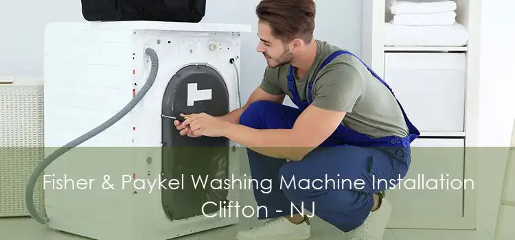 Fisher & Paykel Washing Machine Installation Clifton - NJ