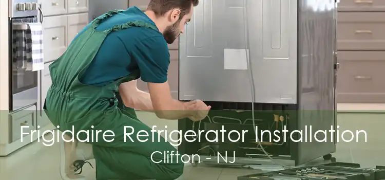 Frigidaire Refrigerator Installation Clifton - NJ