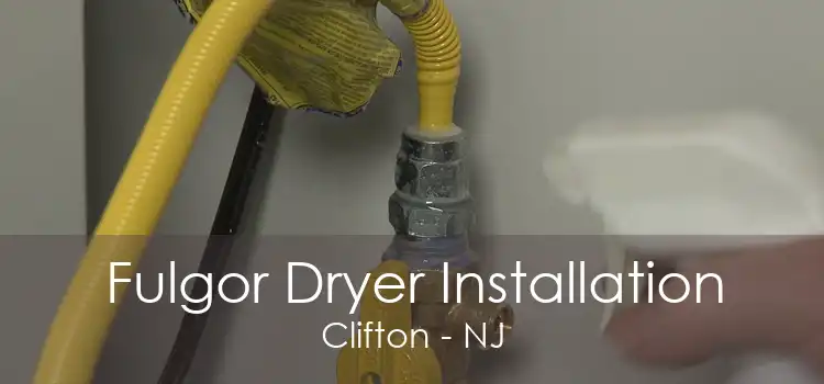 Fulgor Dryer Installation Clifton - NJ