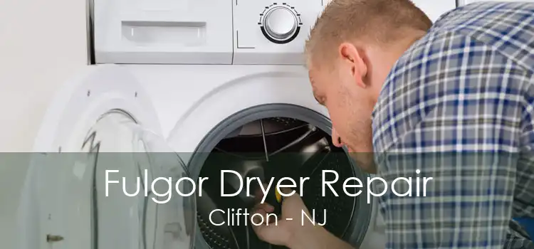 Fulgor Dryer Repair Clifton - NJ