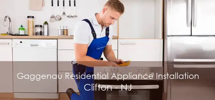Gaggenau Residential Appliance Installation Clifton - NJ