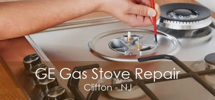 GE Gas Stove Repair Clifton - NJ