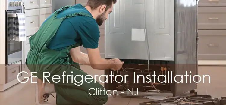 GE Refrigerator Installation Clifton - NJ