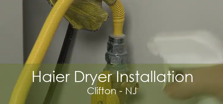 Haier Dryer Installation Clifton - NJ