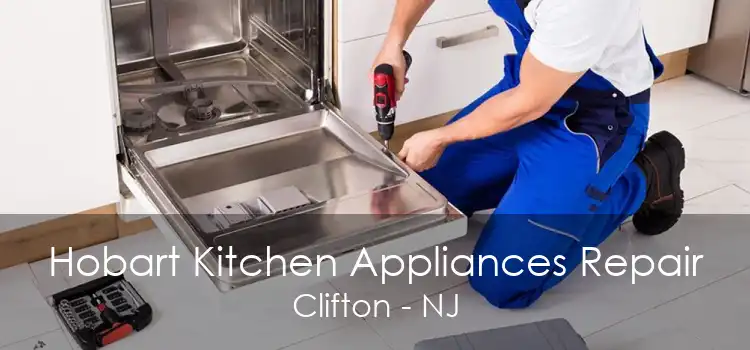 Hobart Kitchen Appliances Repair Clifton - NJ