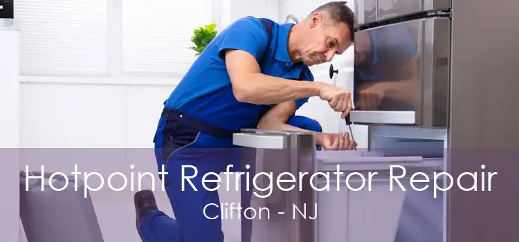 Hotpoint Refrigerator Repair Clifton - NJ