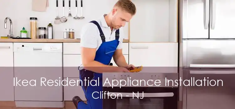Ikea Residential Appliance Installation Clifton - NJ