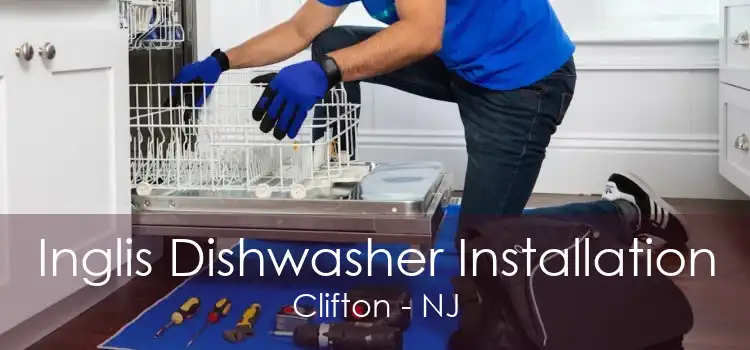 Inglis Dishwasher Installation Clifton - NJ