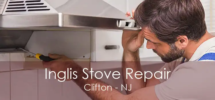 Inglis Stove Repair Clifton - NJ