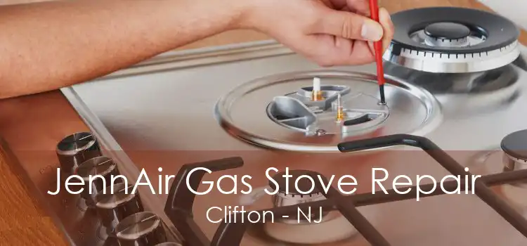 JennAir Gas Stove Repair Clifton - NJ