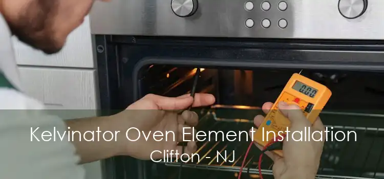Kelvinator Oven Element Installation Clifton - NJ