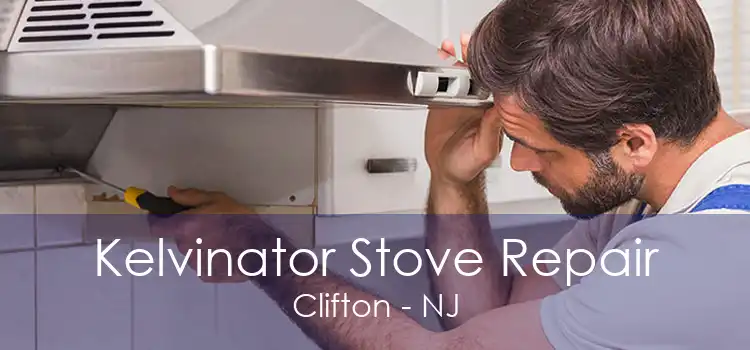 Kelvinator Stove Repair Clifton - NJ