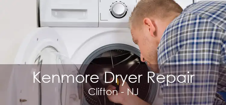 Kenmore Dryer Repair Clifton - NJ