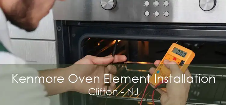 Kenmore Oven Element Installation Clifton - NJ