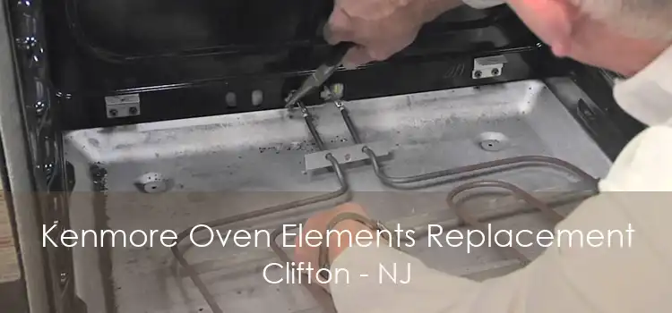 Kenmore Oven Elements Replacement Clifton - NJ
