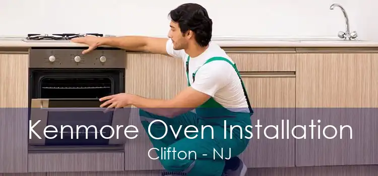 Kenmore Oven Installation Clifton - NJ
