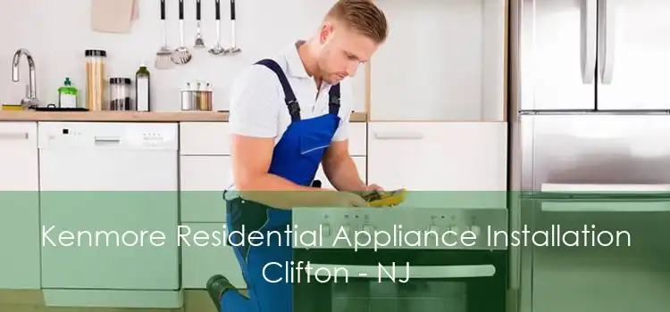 Kenmore Residential Appliance Installation Clifton - NJ