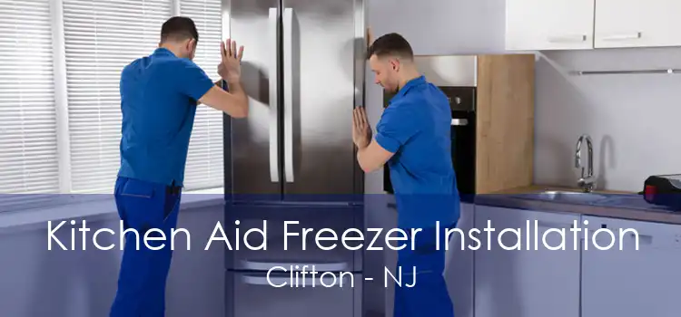 Kitchen Aid Freezer Installation Clifton - NJ