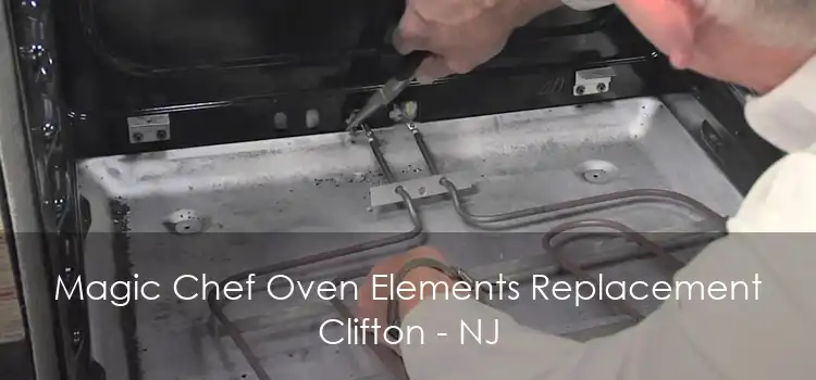 Magic Chef Oven Elements Replacement Clifton - NJ