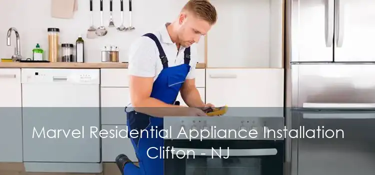 Marvel Residential Appliance Installation Clifton - NJ