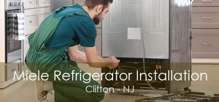 Miele Refrigerator Installation Clifton - NJ