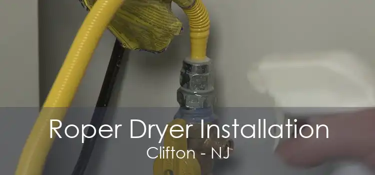 Roper Dryer Installation Clifton - NJ