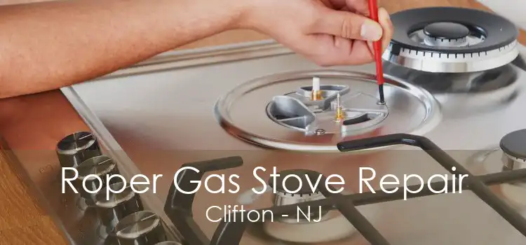 Roper Gas Stove Repair Clifton - NJ