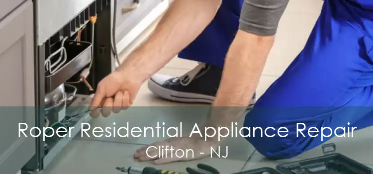Roper Residential Appliance Repair Clifton - NJ