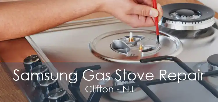 Samsung Gas Stove Repair Clifton - NJ