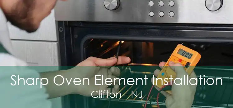 Sharp Oven Element Installation Clifton - NJ