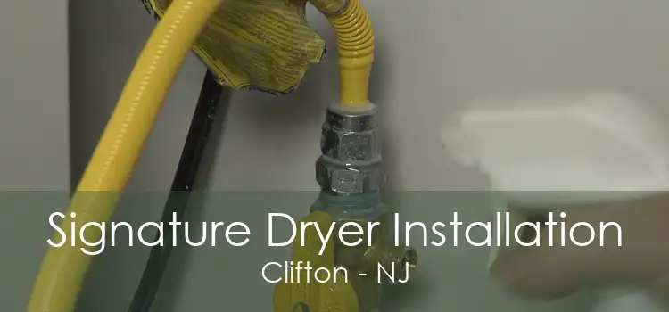 Signature Dryer Installation Clifton - NJ