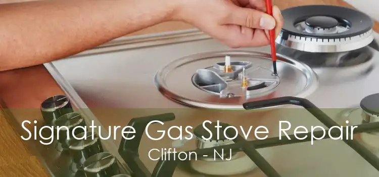 Signature Gas Stove Repair Clifton - NJ