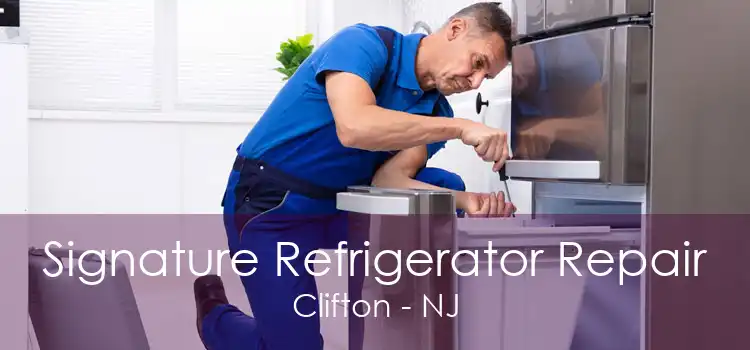 Signature Refrigerator Repair Clifton - NJ